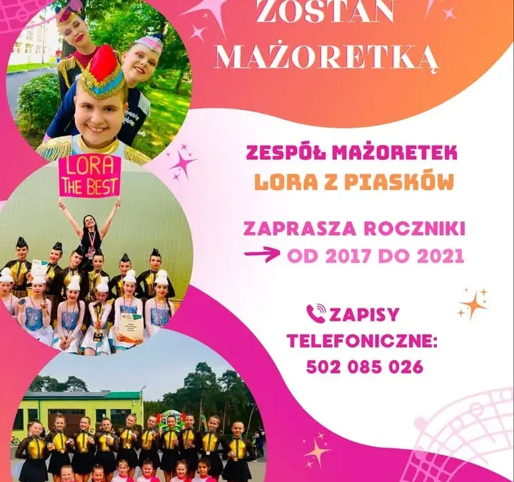 Nabór do zespołu mażoretek LORA w Piaskach – dołącz do tanecznej rodziny!