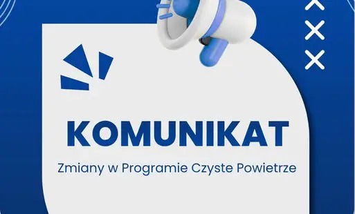 Program Czyste Powietrze z korzystnymi zmianami od 20 lipca 2026