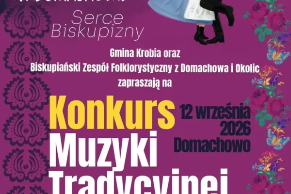 Konkurs muzyki tradycyjnej na XIV Festiwalu Serce Biskupizny w Domachowie