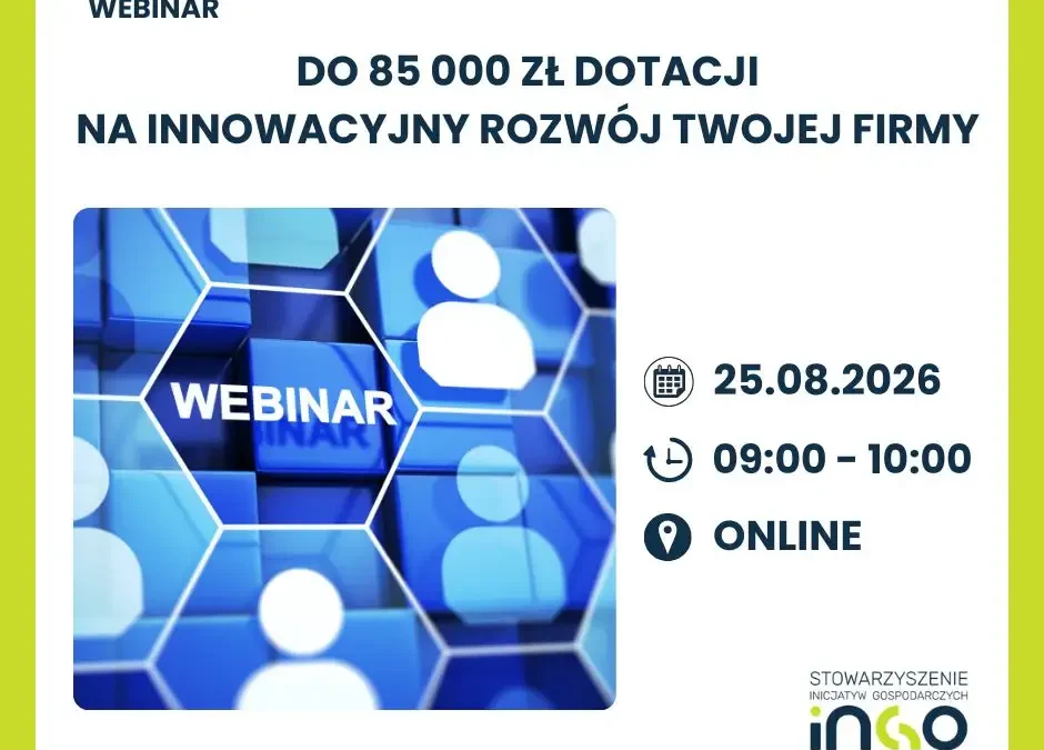Dotacje do 85 000 zł na innowacje – bezpłatny webinar dla przedsiębiorców z Wielkopolski