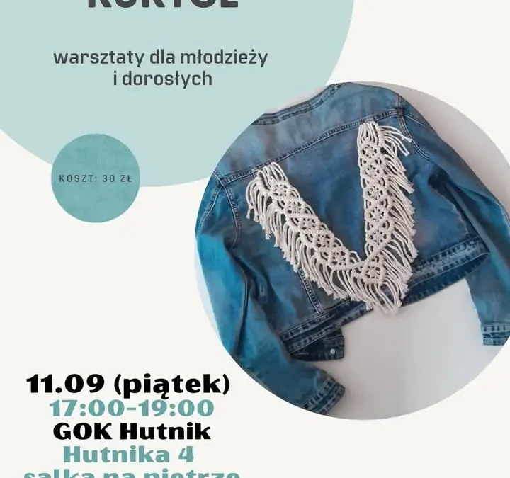 Makramowe cuda na kurtce – ostatnie miejsca na warsztatach w GOK Hutnik