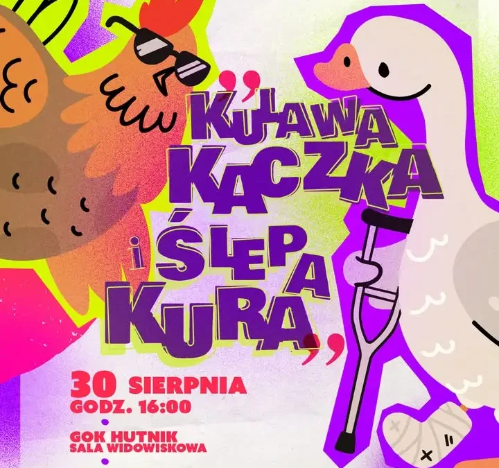 GOK Hutnik rozdaje 15 bezpłatnych wejściówek na spektakl „Kulawa kaczka i ślepa kura”