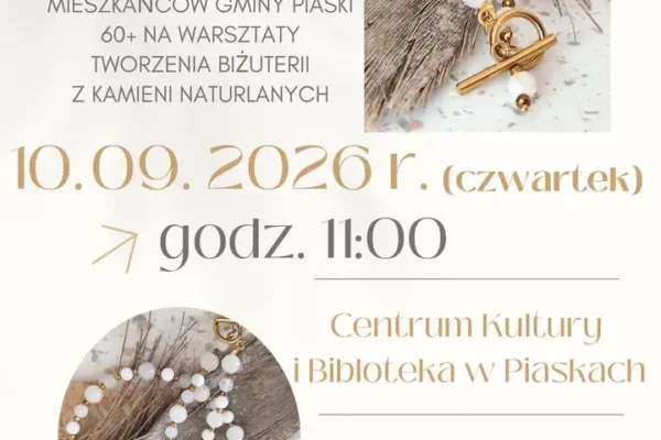 Warsztaty biżuterii z kamieni naturalnych dla seniorów w Piaskach