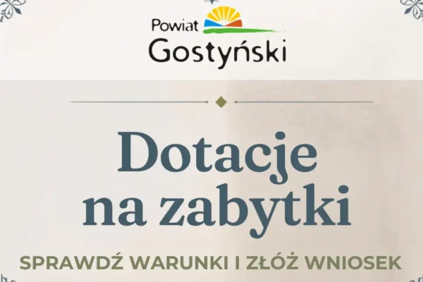 Dotacje na prace przy zabytkach w Powiecie Gostyńskim – wnioski do 15 września