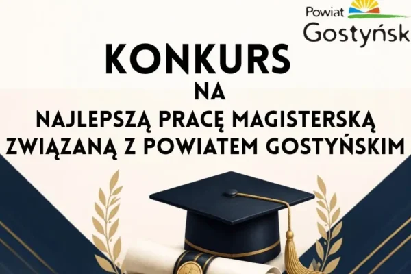 Konkurs na najlepszą pracę magisterską o Powiecie Gostyńskim – zgłoszenia do 30 września
