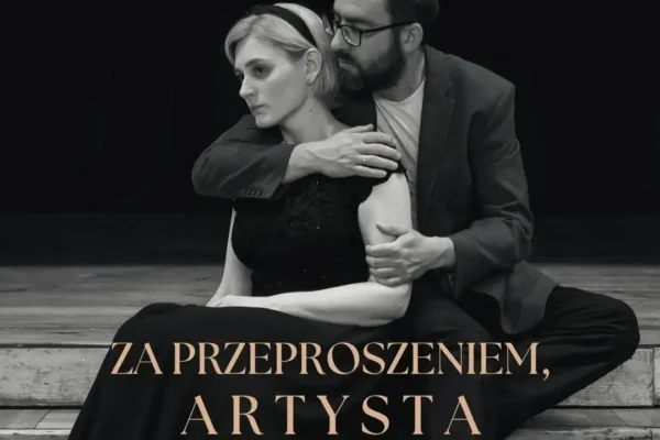 Spektakl „Przeproszeniem, artysta” w Piaskach — bezpłatne wejściówki już w tę sobotę
