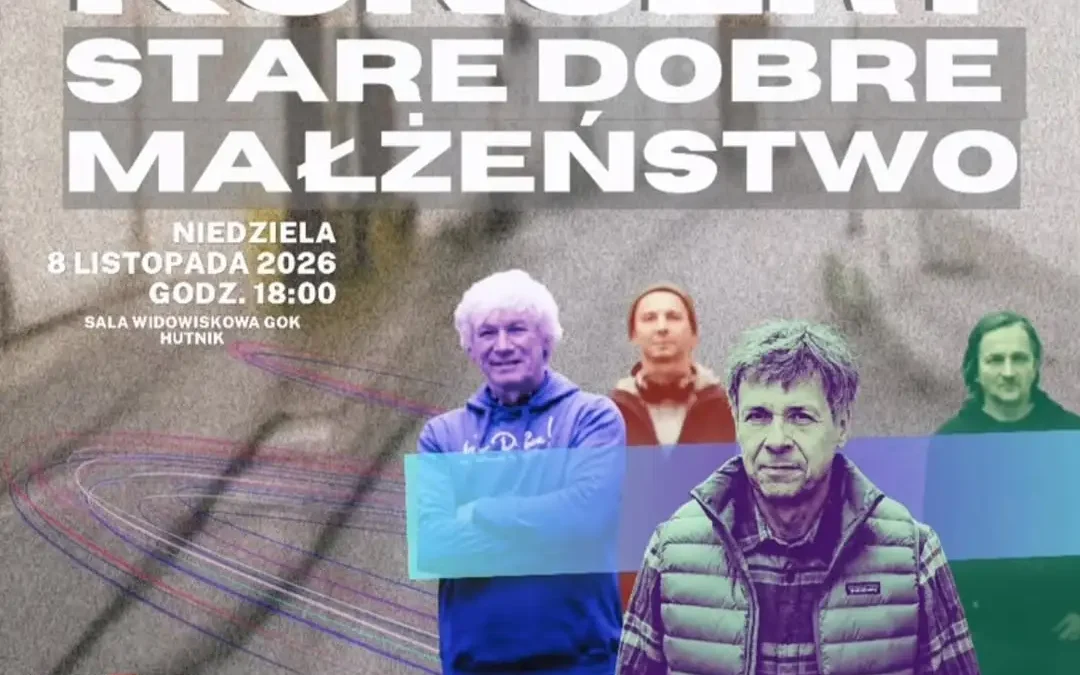 Koncert Stare Dobre Małżeństwo w GOK Hutnik w Gostyniu – 8 listopada