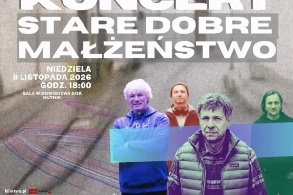 Koncert Stare Dobre Małżeństwo w GOK Hutnik w Gostyniu – 8 listopada