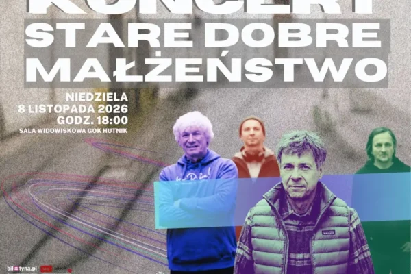 Koncert Stare Dobre Małżeństwo w GOK Hutnik w Gostyniu