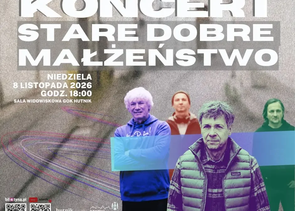 Koncert Stare Dobre Małżeństwo w GOK Hutnik w Gostyniu