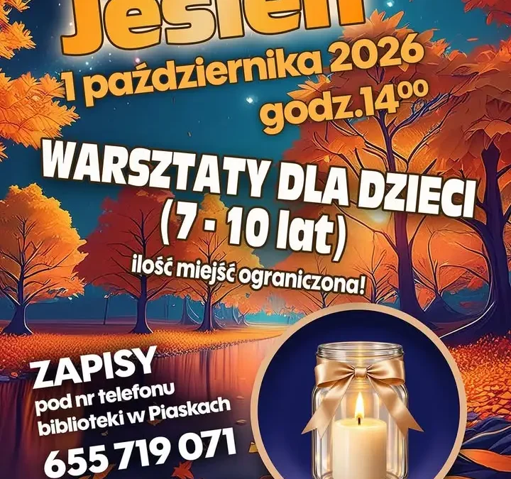 Jesienne warsztaty dla dzieci w Piaskach – zapisy trwają