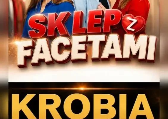 Krobia: komedia „Sklep z facetami” w Kinie Szarotka już 10 października