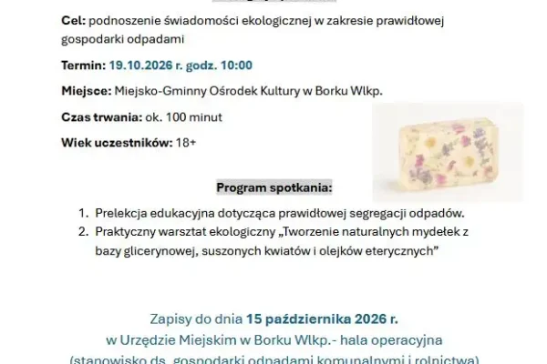 Warsztaty ekologiczne w Borku Wielkopolskim – naturalne mydełka i nauka segregacji odpadów