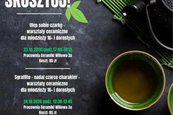 Warsztaty ceramiczne i herbaciane w GOK Hutnik – ostatnie wolne miejsca